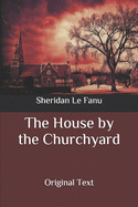 The House by the Churchyard: Original Text
