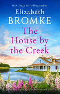 The House by the Creek: An absolutely gorgeous page-turner, filled with family secrets