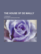 The House of de Mailly; A Romance