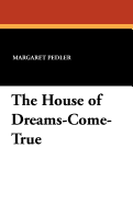 The house of dreams-come-true