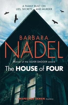 The House of Four (Inspector Ikmen Mystery 19): A gripping crime thriller set in Istanbul - Nadel, Barbara