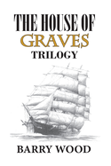 The House of Graves: The Trilogy Ends