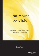 The House of Klein: Fashion, Controversy, and a Business Obsession