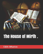 The House of Mirth .