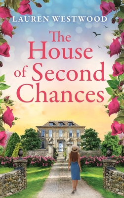 The House of Second Chances: Discover a spellbinding historical mystery from Lauren Westwood for 2025 - Lauren Westwood