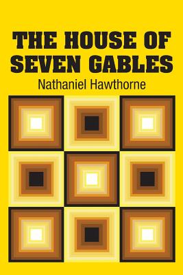 The House of Seven Gables - Hawthorne, Nathaniel