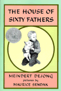 The House of Sixty Fathers - De Jong, Meindert