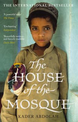 The House of the Mosque - Abdolah, Kader, and Massotty, Susan (Translated by)