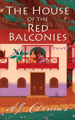 The House of the Red Balconies - Demas, A J