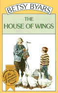 The House of Wings - Byars, Betsy Cromer