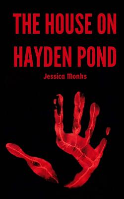 The House on Hayden Pond - Hauck, Thomas (Editor), and Monks, Jessica L