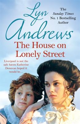 The House on Lonely Street: A completely gripping saga of friendship, tragedy and escape - Andrews, Lyn