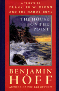 The House on the Point: A Tribute to Franklin W. Dixon and the Hardy Boys