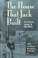 The House That Jack Built: The Collected Lectures of Jack Spicer