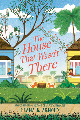 The House That Wasn't There - Arnold, Elana K