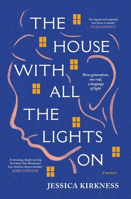 The House With All The Lights On - Kirkness, Jessica