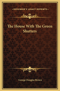 The House with the Green Shutters