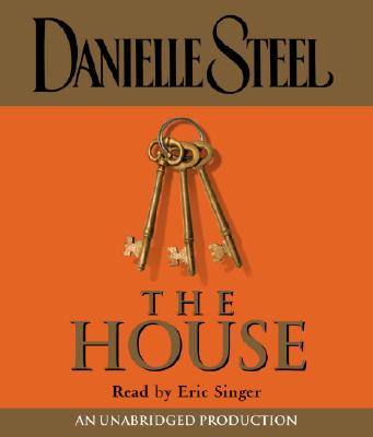 The House - Steel, Danielle, and Singer, Eric (Read by)