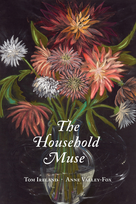 The Household Muse - Ireland, Tom, and Valley-Fox, Anne