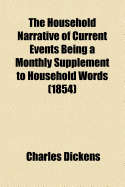 The Household Narrative of Current Events ... Being a Monthly Supplement to Household Words; Volume 1852