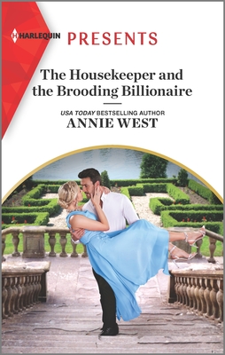The Housekeeper and the Brooding Billionaire - West, Annie
