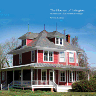 The Houses of Irvington: Architecture of an American Village