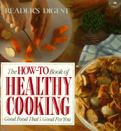 The How-To Book of Healthy Cooking - Reader's Digest, and Jackson, Brenda, and McDonald, Ronald L