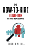 The How-To-Hire Handbook for Small Business Owners