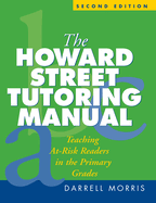 The Howard Street Tutoring Manual: Teaching At-Risk Readers in the Primary Grades