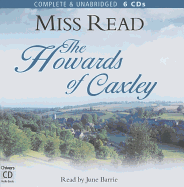 The Howards of Caxley - Miss Read, and Barrie, June (Read by)