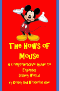 The Hows of Mouse: A Comprehensive Guide to Enjoying Disney World