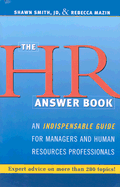 The HR Answer Book: An Indispensable Guide for Managers and Human Resources Professionals