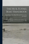 The Hs-1l Flying Boat Handbook: Navy Department, Bureau Of Construction And Repair. July, 1918