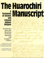 The Huarochiri Manuscript: A Testament of Ancient and Colonial Andean Religion - Salomon, Frank (Translated by), and Urioste, George L (Translated by)