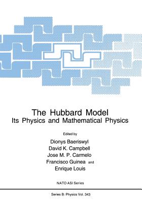 The Hubbard Model: Its Physics and Mathematical Physics - Baeriswyl, Dionys (Editor), and Campbell, David K (Editor), and Carmelo, Jose M P (Editor)