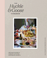 The Huckle & Goose Cookbook: 152 Recipes and Habits to Cook More, Stress Less, and Bring the Outside In