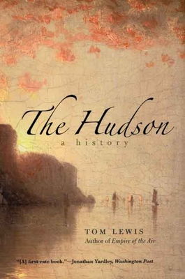The Hudson: A History - Lewis, Tom, Professor