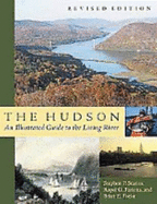 The Hudson: An Illustrated Guide to the Living River