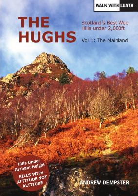 The Hughs: Scotland's Best Wee Hills under 2,000 feet - Dempster, Andrew