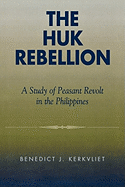 The Huk Rebellion: A Study of Peasant Revolt in the Philippines