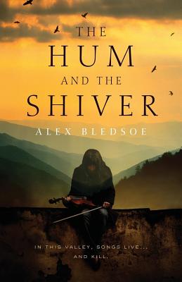The Hum and the Shiver: A Novel of the Tufa - Bledsoe, Alex