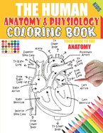 The Human Anatomy and Physiology Coloring Book: 50+ illustrations in an Activity coloring book for kids and teens, Great christmas, thanksgiving, birthday gift for medical students, coders and paramedics, Color yourself, structure & function smart Anatomy