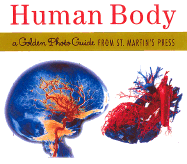 The Human Body: A Golden Photo Guide from St. Martin's Press