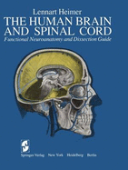 The Human Brain and Spinal Cord: Functional Neuroanatomy and Dissection Guide