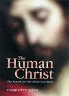 The Human Christ: Search for the Historical Jesus
