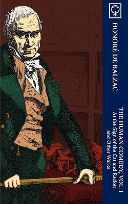 The Human Comedy, Vol. I: At the Sign of The Cat & Racket and Other Works (Noumena Classics) - Balzac, Honor de, and Bell, Clara (Translated by), and Scott, R S (Translated by)