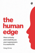 The Human Edge: How curiosity and creativity are your superpowers in the digital economy