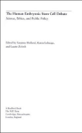 The Human Embryonic Stem Cell Debate: Science, Ethics, and Public Policy - Holland, Suzanne, Ph.D. (Editor), and Zoloth, Laurie, PH.D. (Editor), and Lebacqz, Karen