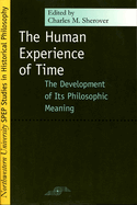 The Human Experience of Time: The Development of Its Philosophic Meaning