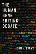 The Human Gene Editing Debate